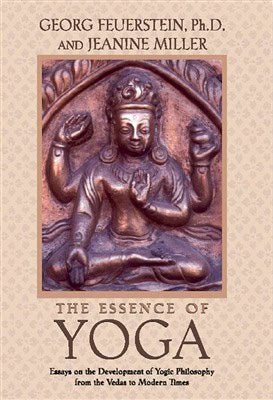 Feuerstein Georg & Miller J : Essence Of Yoga:...The Development Of Yogic Philosophy From