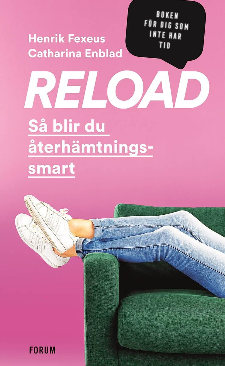 Fexeus, Henrik ; Enblad, Catharina : Reload : så blir du återhämtningssmart