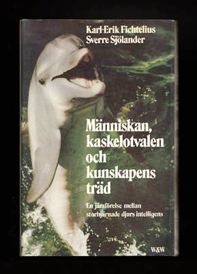 Fichtelius, Karl-Erik (1924-2016) ; Sjölander, Sverre : Människan, kaskelotvalen och kunskapens träd. En jämförelse mellan storhjärnade djurs intelligens