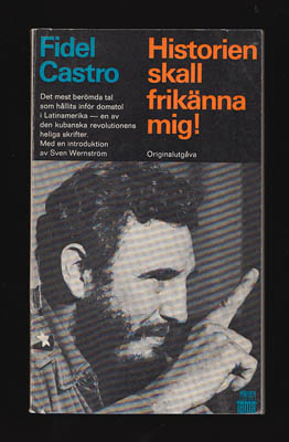 Fidel Castro : Historien skall frikänna mig!