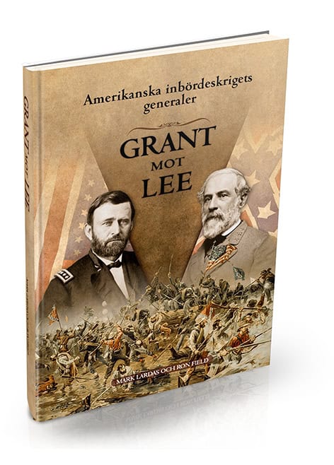 Field, Ron ; Lardas, Mark : Amerikanska inbördeskrigets generaler : Grant mot Lee