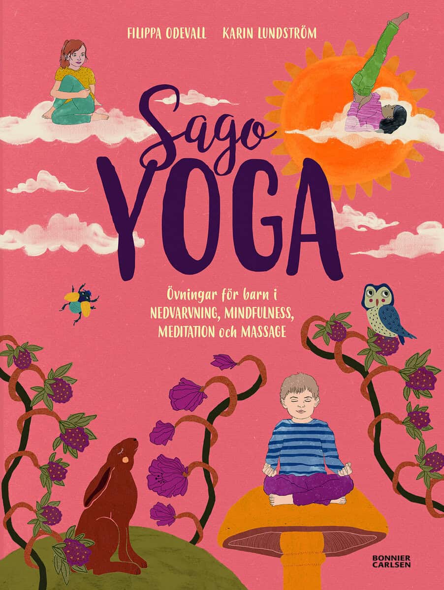 Filippa Odevall : Sagoyoga : övningar för barn i nedvarvning, mindfulness, meditation och massage