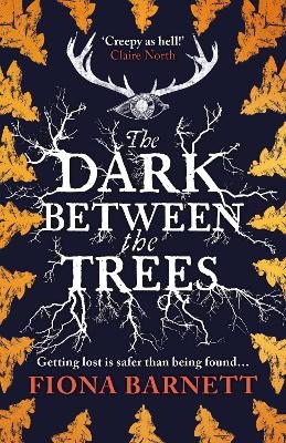 Fiona Barnett : The Dark Between The Trees