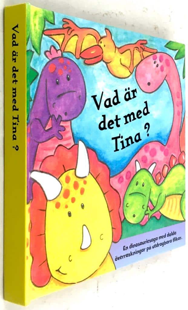 Fiona Hayes : Vad är det med Tina? - En dinosauriesaga med dolda överraskningar på utdragbara flikar