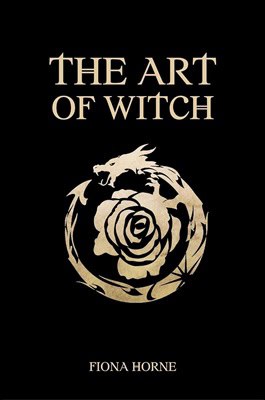 Fiona Horne : Art Of Witch