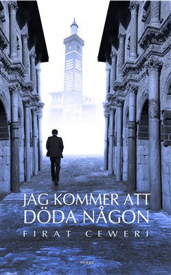 Firat Ceweri : Jag kommer att döda någon