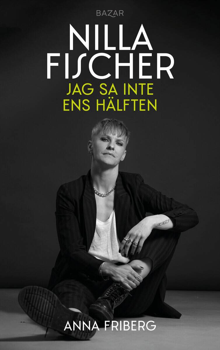 Fischer, Nilla ; Friberg, Anna : Jag sa inte ens hälften
