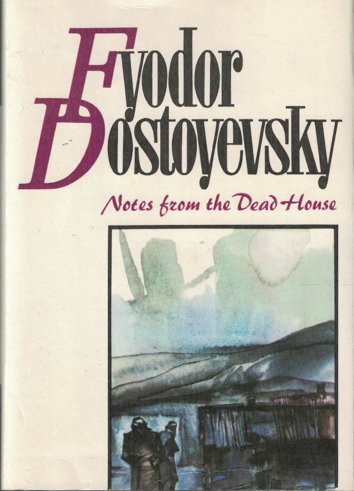 Fjodor Dostojevskij : Notes from the Dead House