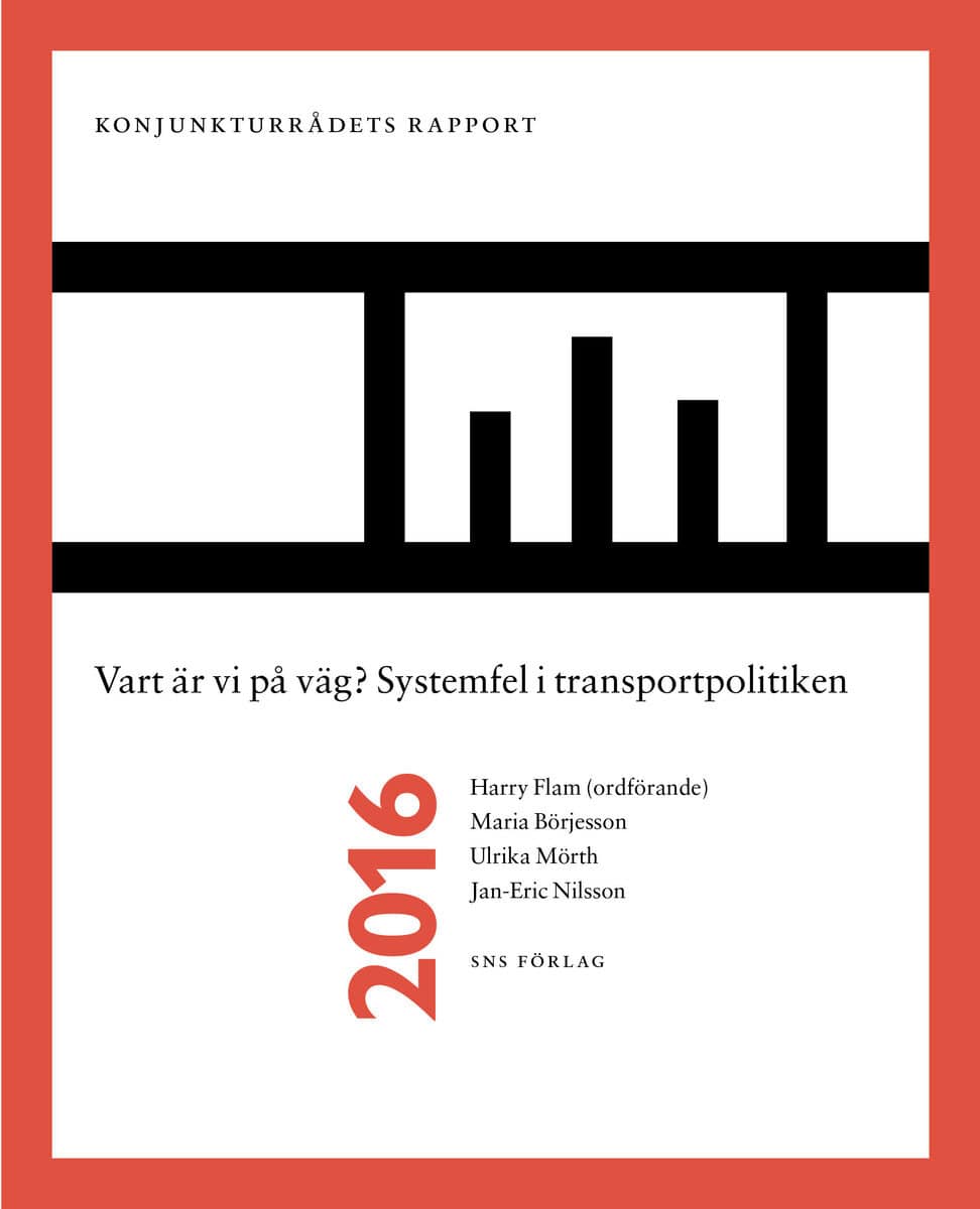 Flam, Harry ; Börjesson, Maria ; Mörth, Ulrika ; Nilsson, Jan-Eric : Vart är vi på väg? : systemfel i transportpolitiken