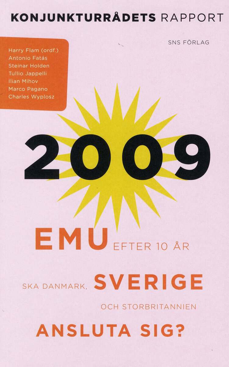 Flam, Harry ; Fatás, Antonio ; Holden, Steinar ; Jappeli, Tullio ; Minov, Ilian ; Pagano, Marco ; Wyplosz, Charles : EMU efter tio år