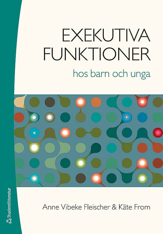 Fleischer, Anne Vibeke ; From, Käte : Exekutiva funktioner hos barn och unga