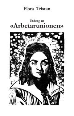 Flora Tristan : Utdrag ur 'Arbetarunionen'