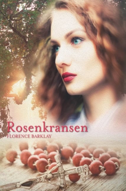 Florence L. Barlcay : Rosenkransen