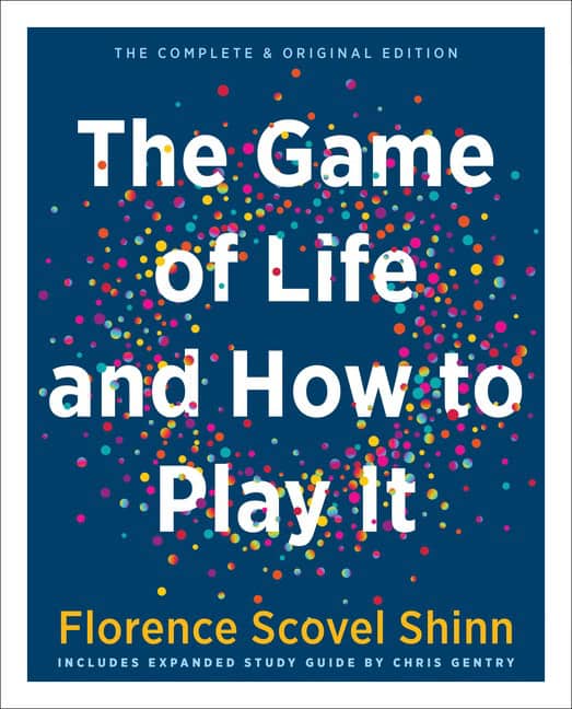 Florence Scovel Shinn Edited by Chris G : Game Of Life And How To Play It