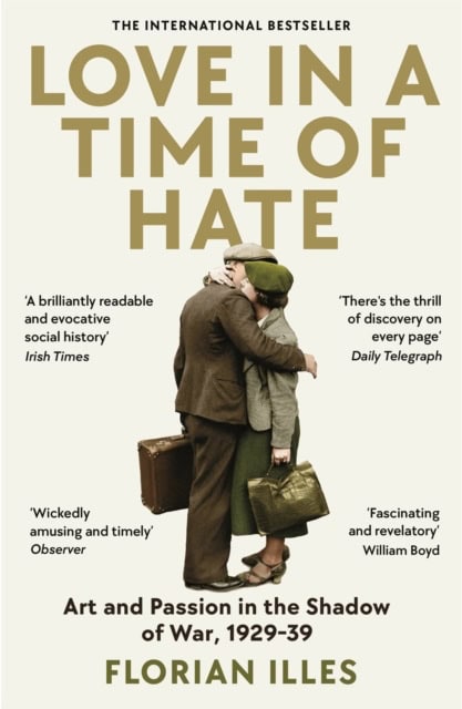 Florian Illies : Love in a Time of Hate