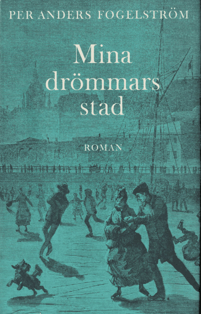 Fogelström Per Anders : Mina drömmars stad