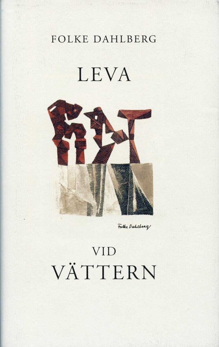 Folke Dahlberg : Leva vid Vättern