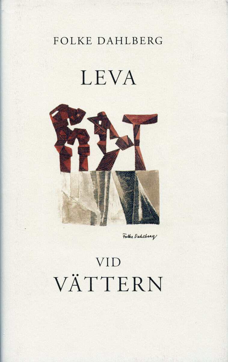 Folke Dahlberg : Leva vid Vättern
