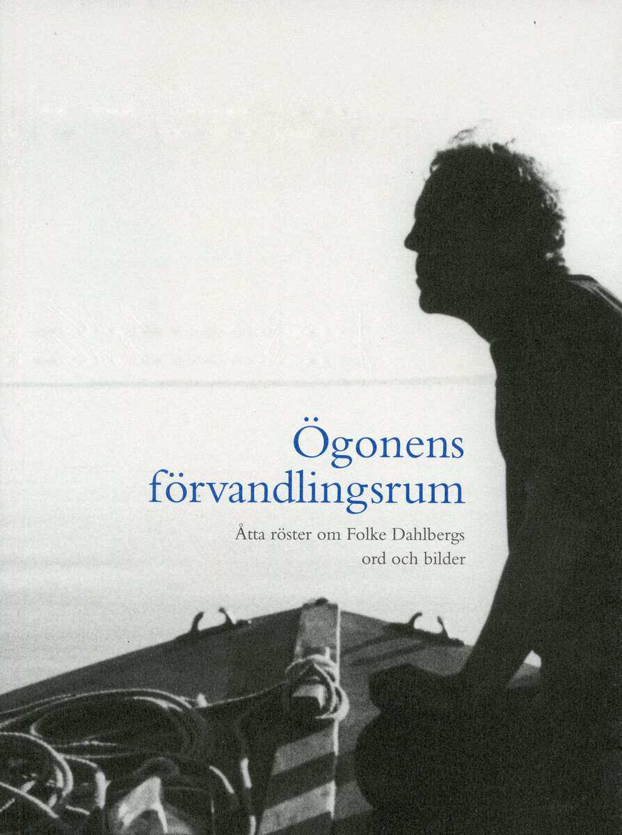 Folke Dahlberg : Ögonens förvandlingsrum