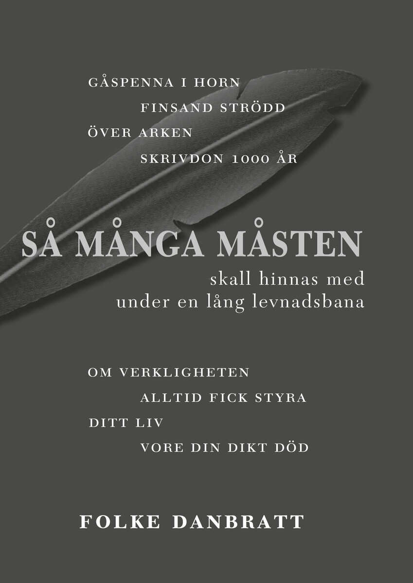 Folke Danbratt : Så många måsten - skall hinnas med under en lång levnadsbana