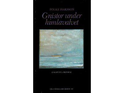 Folke Isaksson : Gnistor under himlavalvet. Tjugofem kapitel om poesi