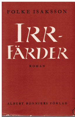 Folke Isaksson : Irrfärder. Roman