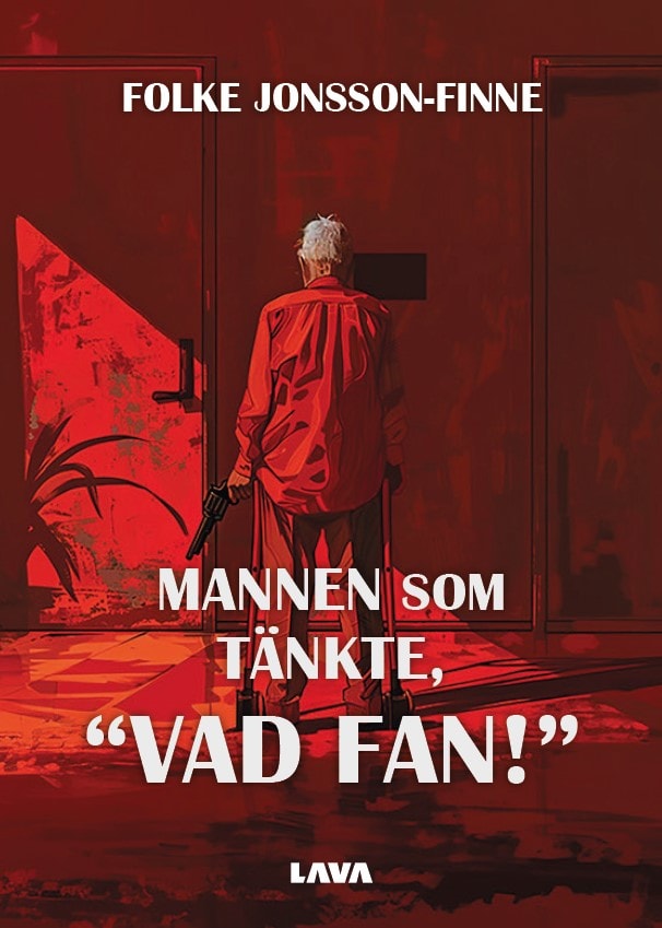 Folke Jonsson-Finne : Mannen som tänkte, “Vad fan!”