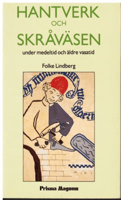 Folke Lindberg : Hantverk och skråväsen under medeltid och äldre vasatid