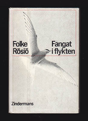 Folke Rösiö : Fångat i flykten