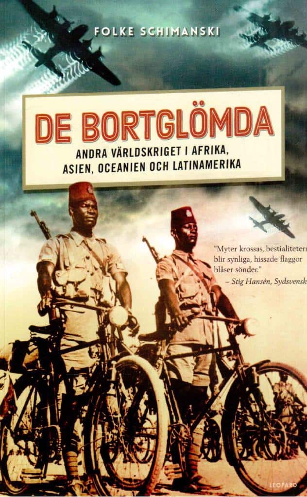 Folke Schimanski : De bortglömda. Andra världskriget i Afrika, Asien, Oceanien och Latinamerika