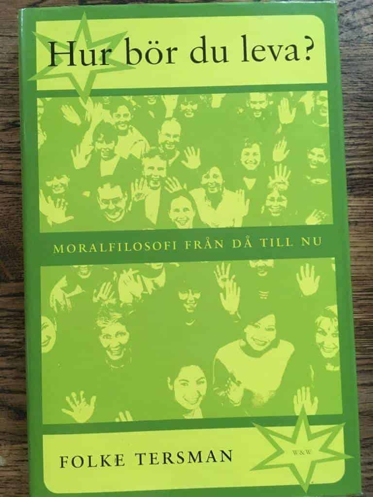 Folke Tersman : Hur bör du leva?