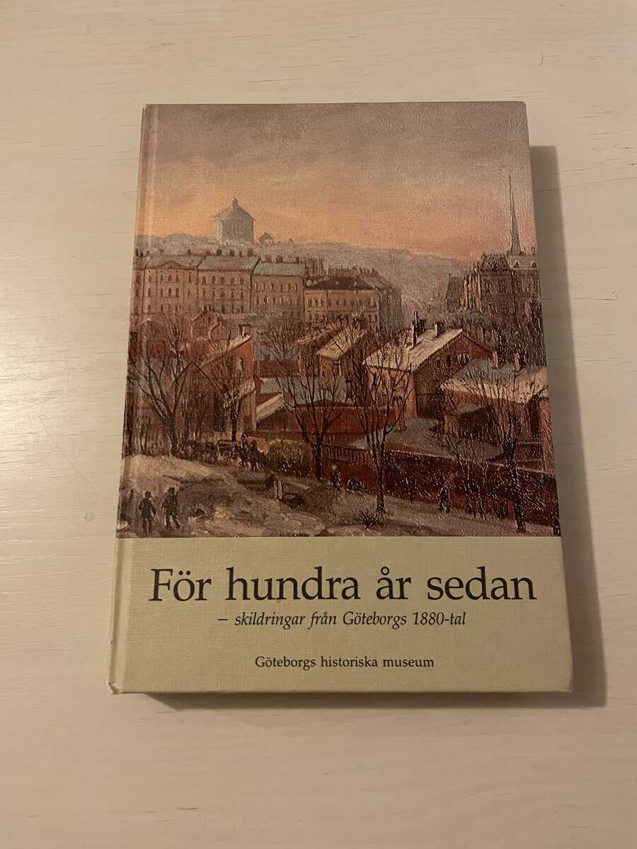 För hundra år sedan - skildringar från Göteborgs 1880-tal