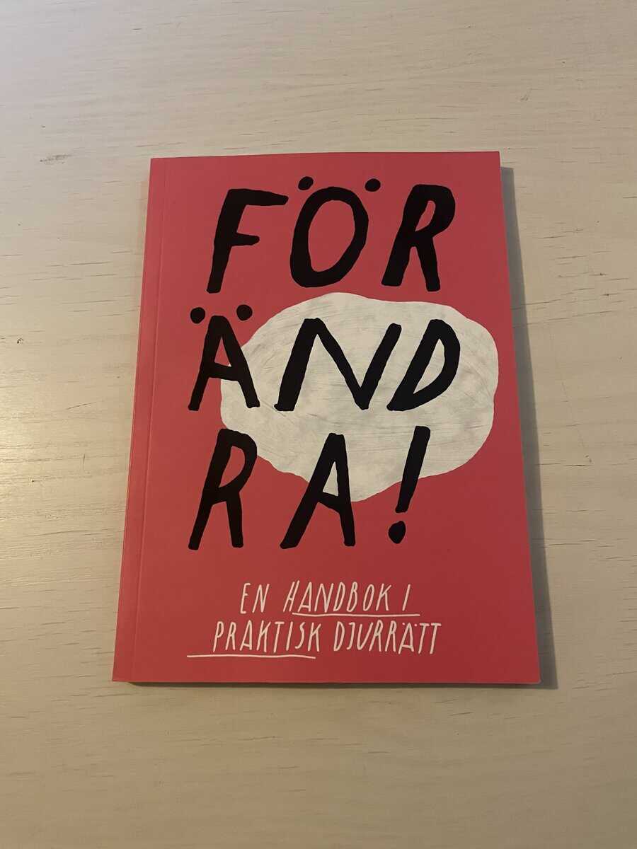 Förändra - en handbok i praktisk djurrätt