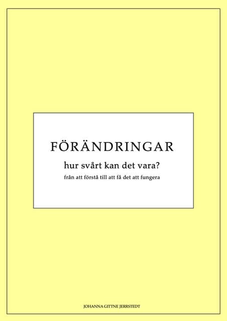 Förändringar Hur svårt kan det vara?