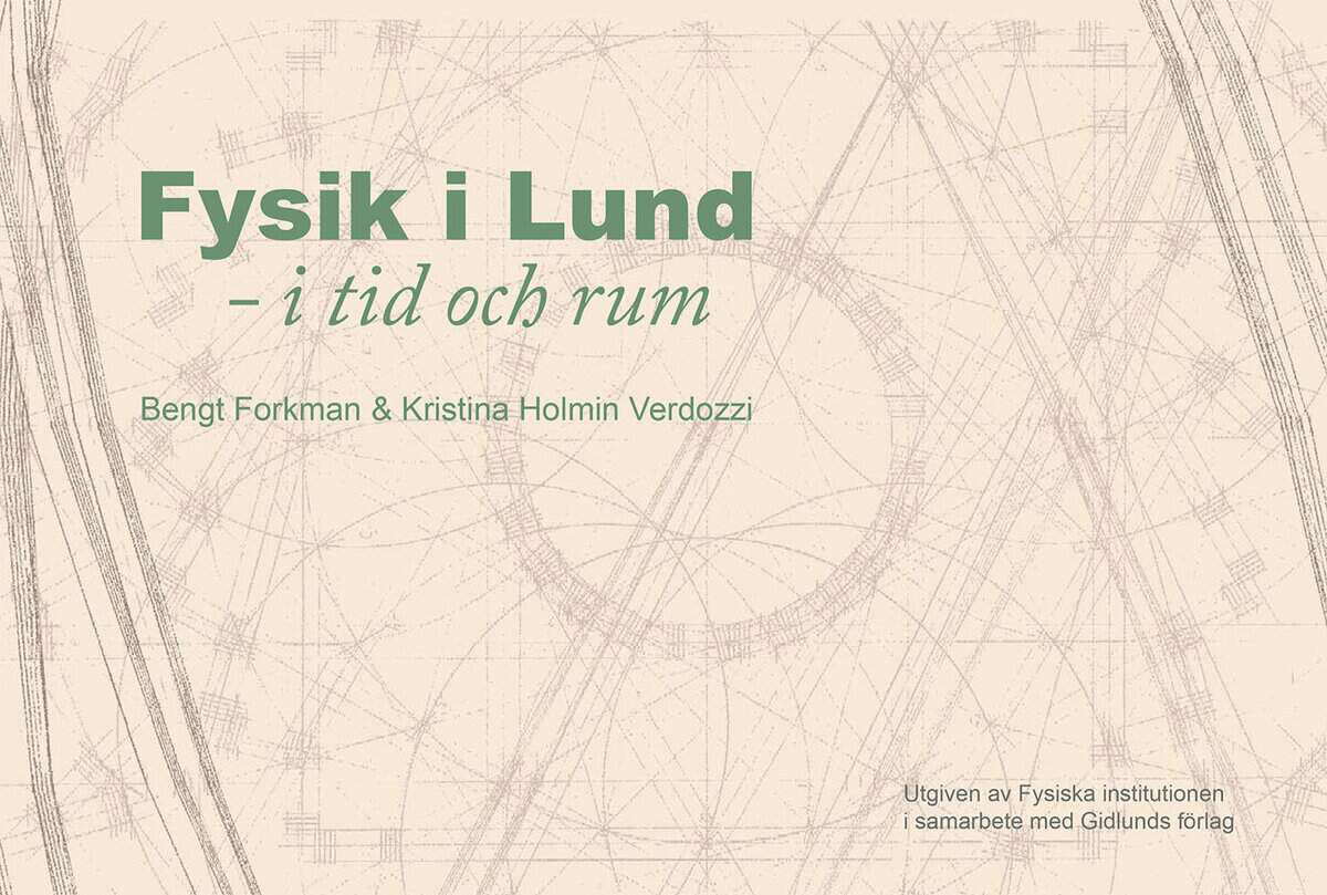 Forkman, Bengt; Holmin Verdozzi, Kristina : Fysik i Lund