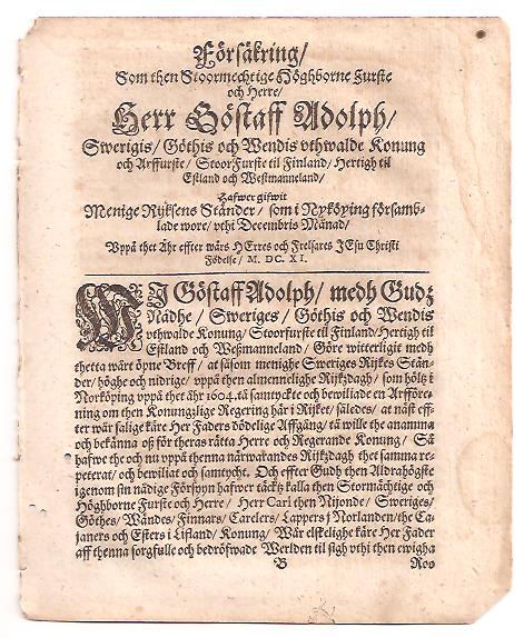Försäkring, Som then Stormechtige Högborne Furste och Herre, Herr Göstaf Adolph, Swerigis, Göthis och Wendis vthwalde Konung och Arfffurste, Storfurste til Finland, Hertigh til Estland och Weszmanneland, Hafwer gifwit Menige Rijksens Ständer, som i Nyköping församblade wore, vthi Decembris Månad, vppå thet åhr effter wårs herres och frelsares Jesu Christi födelse, M. DC XI
