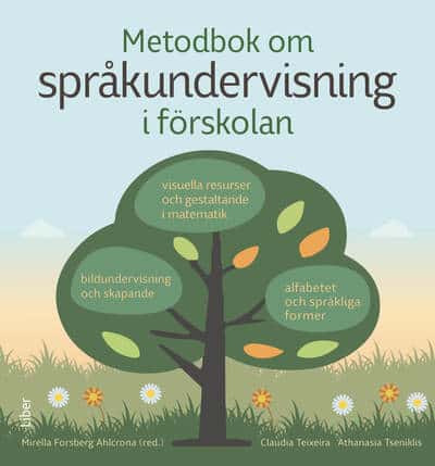 Forsberg Ahlcrona, Mirella ; Tseniklis, Athanasia ; Teixeira, Claudia : Metodbok om språkundervisning i förskolan