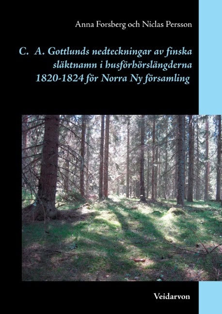 Forsberg, Anna ; Persson, Niclas : Carl Axel Gottlunds nedteckningar av finska släktnamn i husförhörslängderna