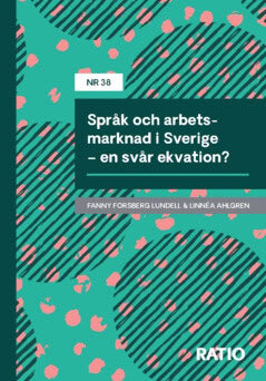 Forsberg Lundell, Fanny ; Ahlgren, Linnéa : Språk och arbetsmarknad i Sverige
