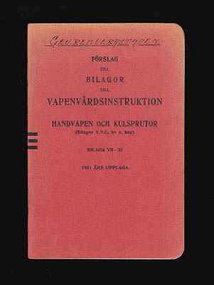 Förslag till bilagor till vapenvårdsinstruktion. Handvapen och kulsprutor (Bilagor V.V.I., hv o. ksp) Bilaga VII-XI. ... 1931 års upplaga