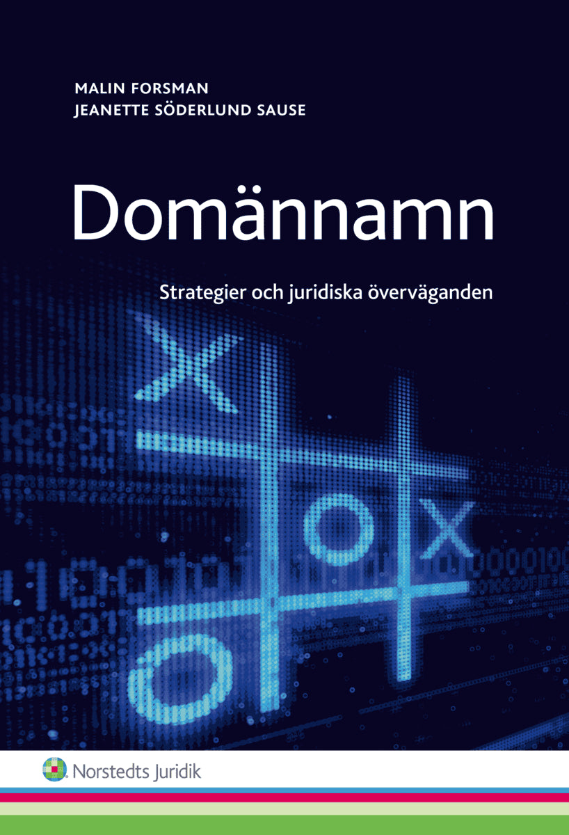 Forsman, Malin ; Söderlund Sause, Jeanette : Domännamn : strategier och juridiska överväganden