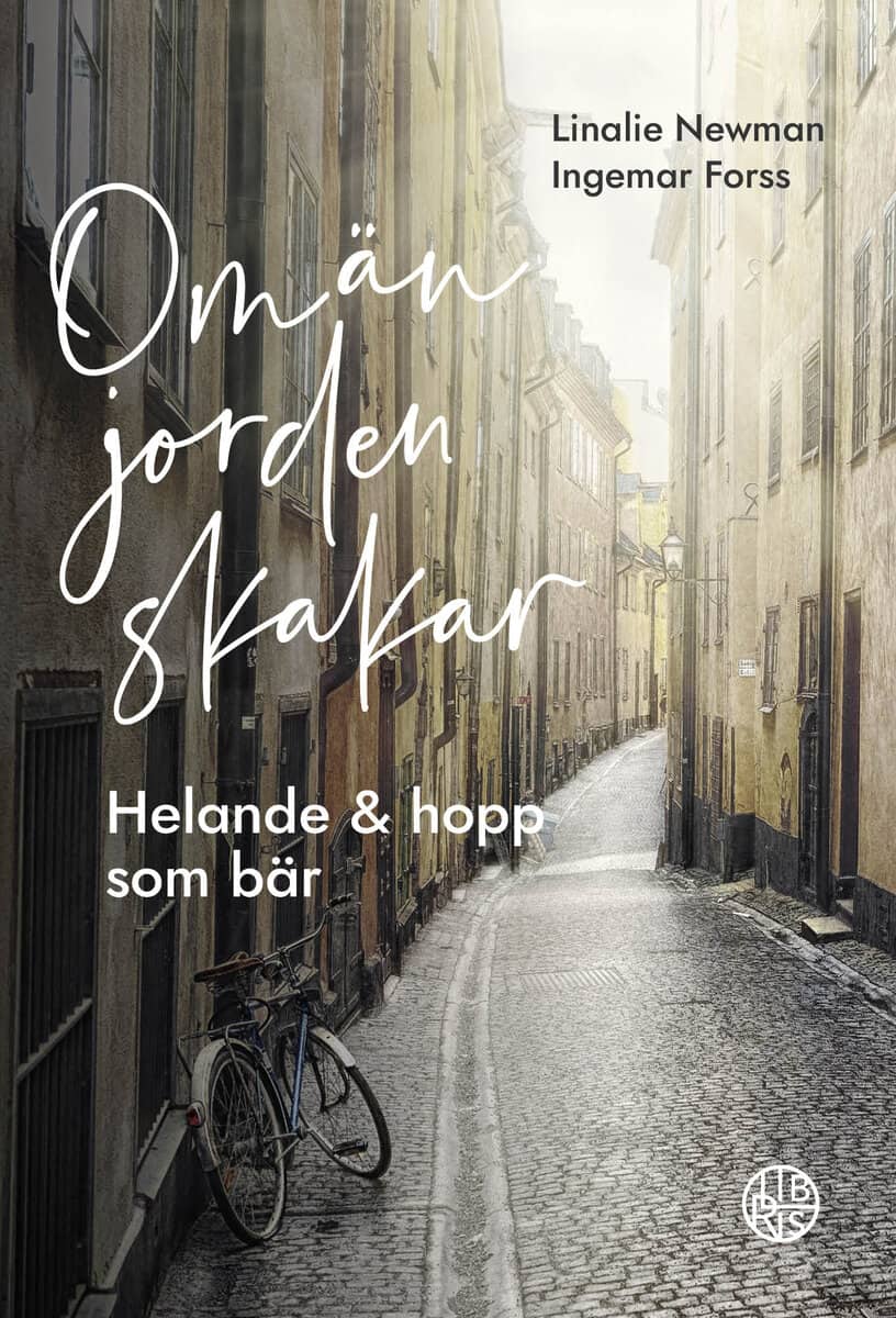 Forss, Ingemar ; Newman, Linalie : Om än jorden skakar : helande och hopp som bär