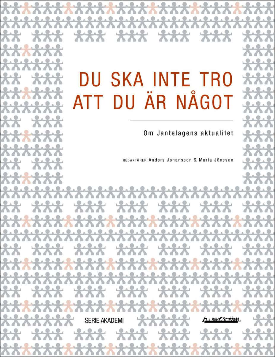Forssberg, Anna ; Carlsson, Eric ; Berg, Linda ; Öhman, Anders ; Johansson, Anders E. ; Johansson, Anders S. ; Lund, Jacob ; Jönsson, Maria : Du ska inte tro att du är något