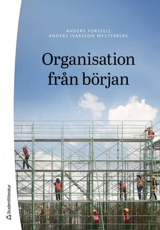 Forssell, Anders ; Ivarsson Westerberg, Anders : Organisation från början