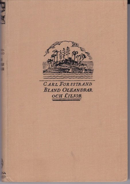 Forsstrand Carl : Bland oleandrar och liljor