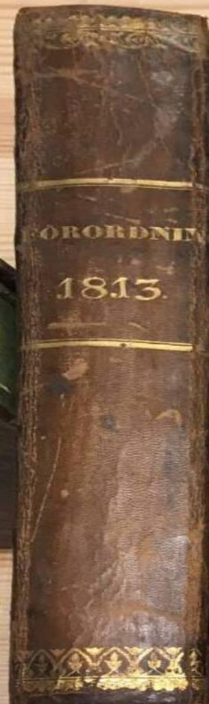 Förtekning på Kongl. Placater, Resolutioner, Förordningar och Påbud samt andre Allmänne handlingar, som af Trycket utkommit år 1813 ; Tillika med Upsatts på Öfwer-Ståthållare-Embetets samt Borgmästare och Råds i Stockholm samma år utgifne kundgörelser....