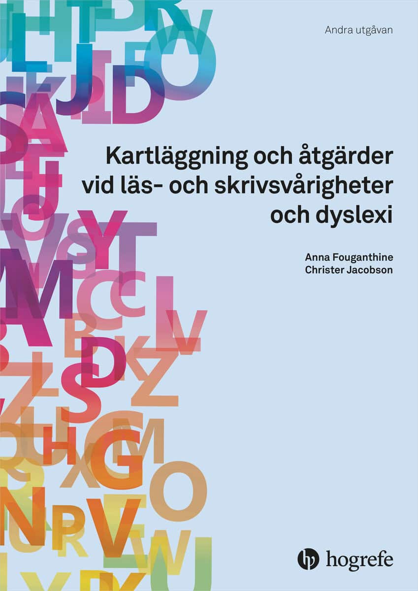 Fouganthine, Anna ; Jacobson, Christer : Kartläggning och åtgärder vid läs- och skrivsvårigheter och dyslexi
