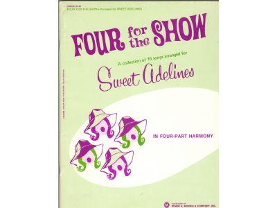 Four for the Show - A collection of 15 songs arranged for Sweet Adelines in four-part harmony