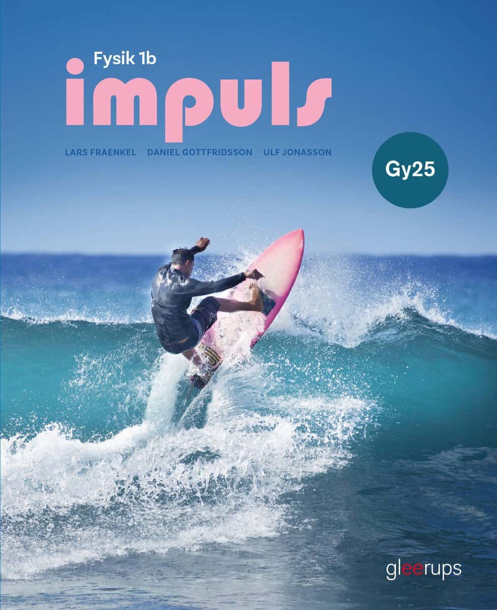 Fraenkel, Lars ; Gottfridsson, Daniel ; Jonasson, Ulf : Impuls fysik 1b, bok, Gy25