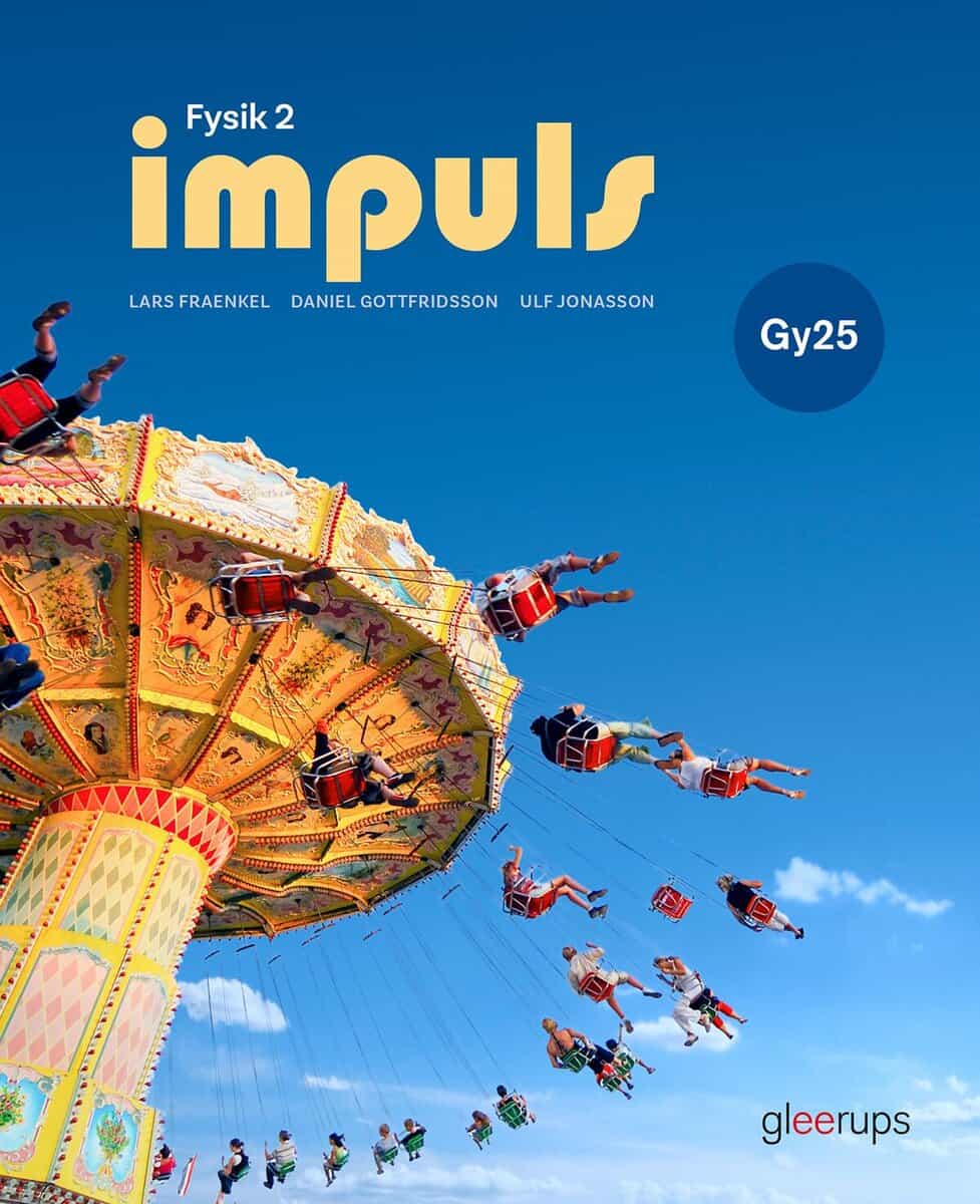 Fraenkel, Lars ; Gottfridsson, Daniel ; Jonasson, Ulf : Impuls fysik 2, bok, Gy25